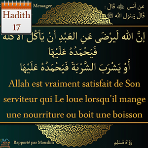 Hadith Allah est vraiment satisfait de Son serviteur qui Le loue